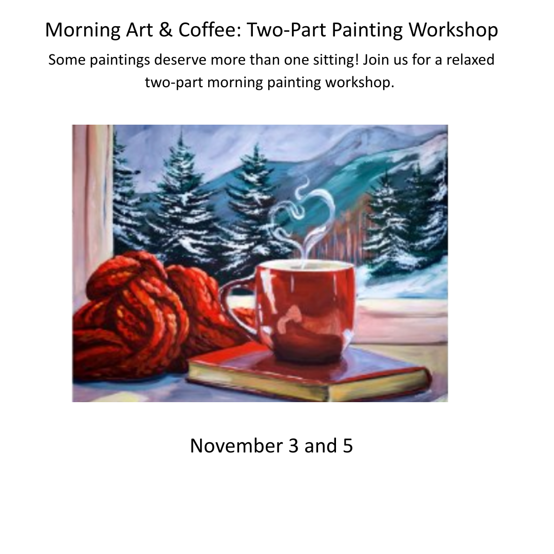 Morning Art & Coffee: Two-Part Painting Workshop