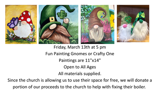 March 13th Gnome Painting and Crafting