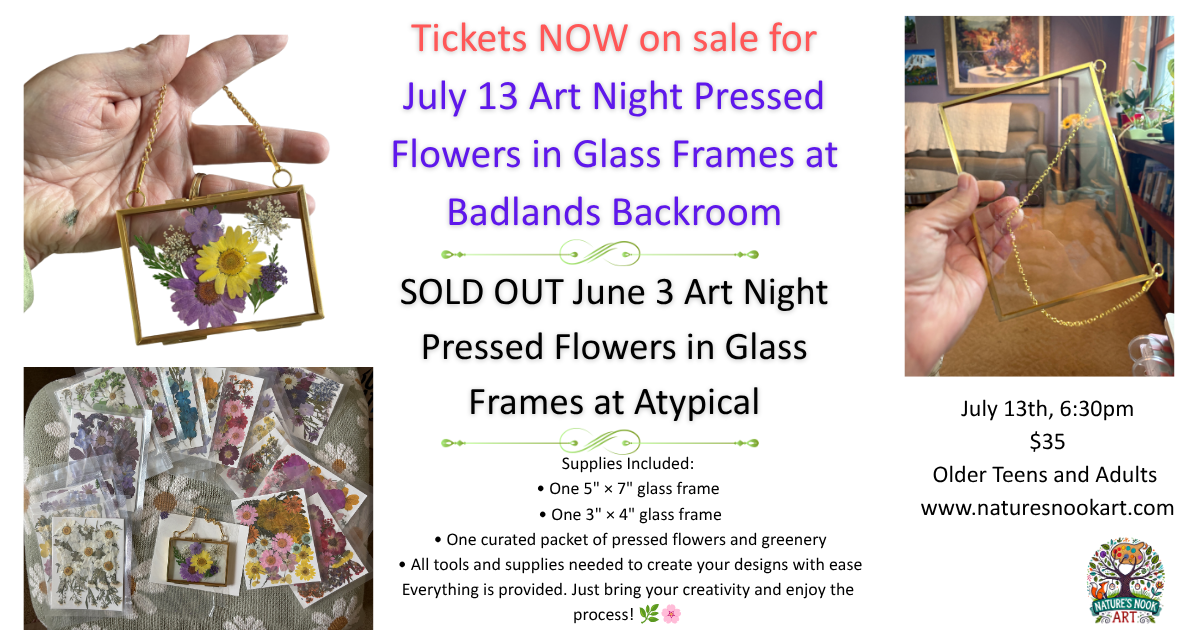 July 13 Art Night Pressed Flowers in Glass Frames at Badlands Backroom