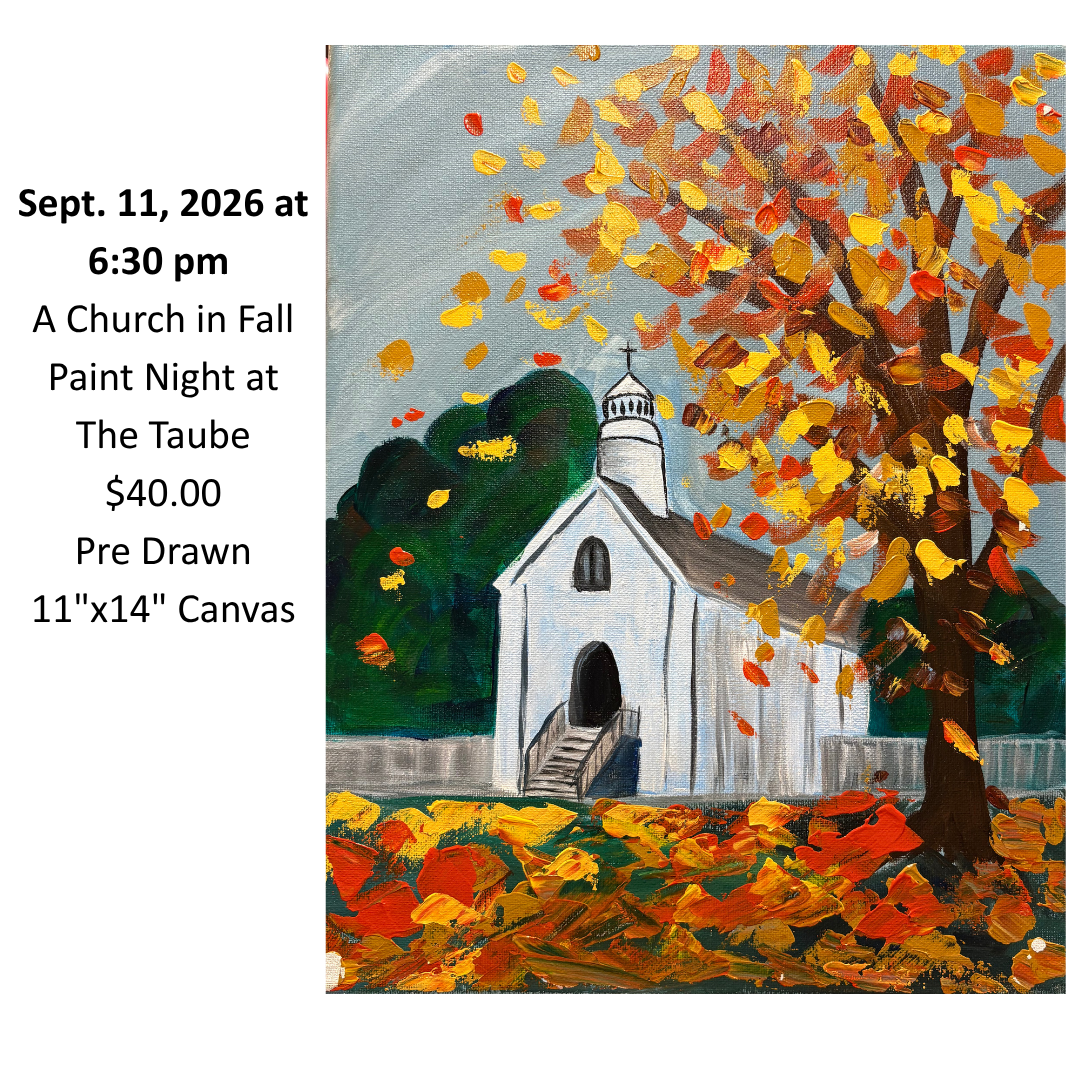 Sept. 11th A Church in Fall Paint Night at the Taube