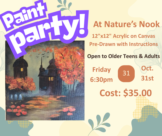 Oct. 31 Paint Party at Nature's Nook