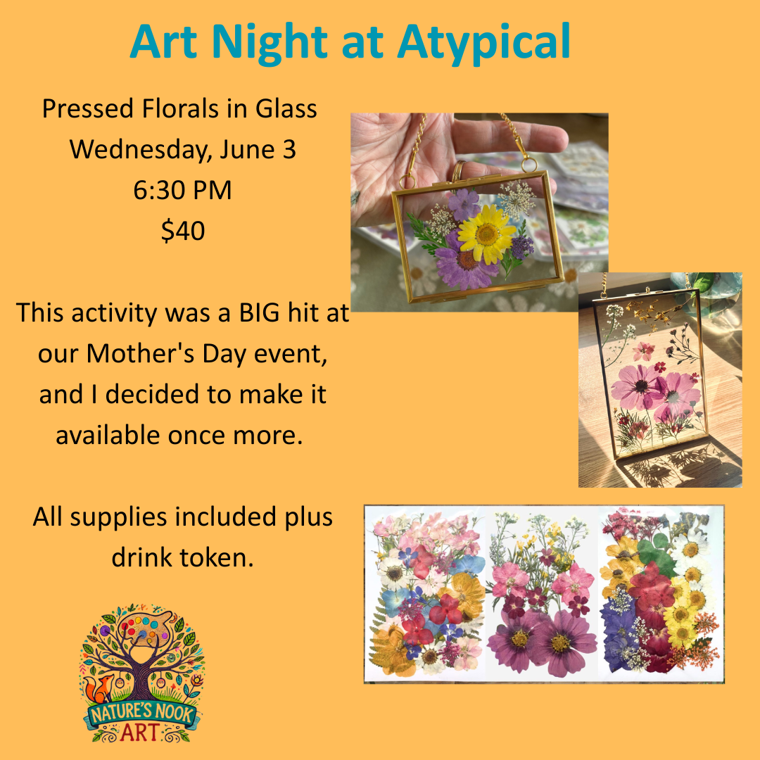 June 3 Art Night Pressed Flowers in Glass Frames at Atypical
