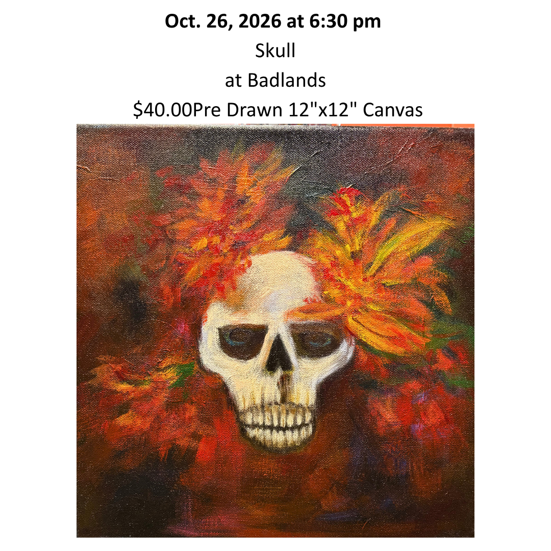 Oct. 26th Fall Skull Paint Night at Badlands