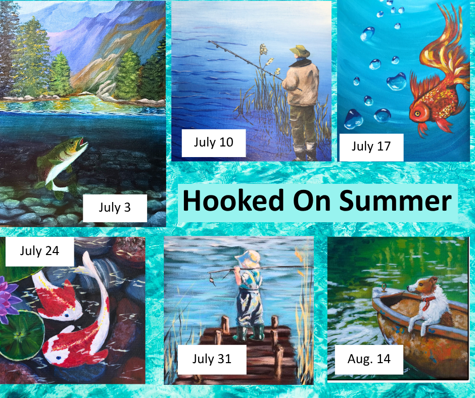 Hooked on Summer: A July Painting Series 6:30pm. Older Teens and Adults